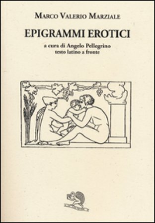 Epigrammi erotici. Testo latino a fronte Marco Valerio Marziale