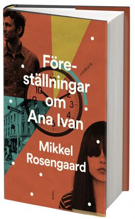Föreställningar om Ana Ivan - Bok av Mikkel Rosengaard - Inbunden