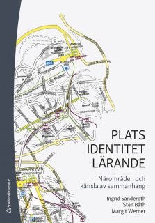 Plats identitet lärande - Närområden och känsla av sammanhang
