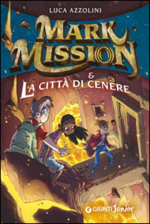 Mark Mission & la città di cenere Luca Azzolini
