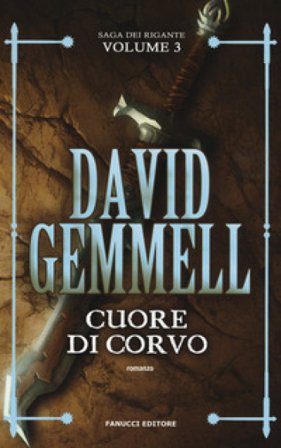 Cuore di corvo. La saga dei Rigante. Vol. 3 David Andrew Gemmell