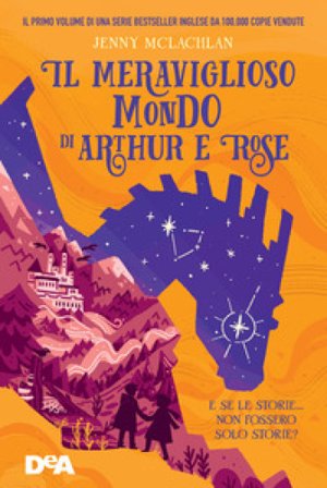 Il meraviglioso mondo di Arthur e Rose Jenny McLachlan