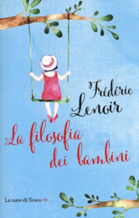 La filosofia dei bambini Frederic Lenoir
