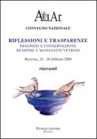 Riflessioni e trasparenze. Diagnosi e conservazione di opere e manufatti vetrosi. Riassunti NA