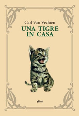 Una tigre in casa. Nuova ediz. Carl Van Vechten