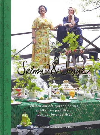Selma och Sigge : en bok om det dukade bordet, guldkanten på tillvaron och det levande livet - Bok av Malin Leijonberg & Cecilia Hallin - Inbunden