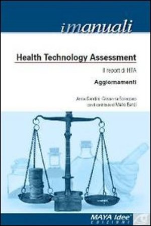 Health tecnology assessment. Il report di HTA. Aggiornamenti Anna Gandini