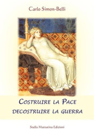 Costruire la pace decostruire la guerra Carlo Simon-Belli