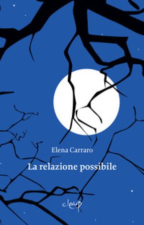 La relazione possibile Elena Carraro