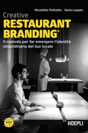 Creative restaurant branding. Il metodo per far emergere l'identità straordinaria del tuo locale Nicoletta Polliotto