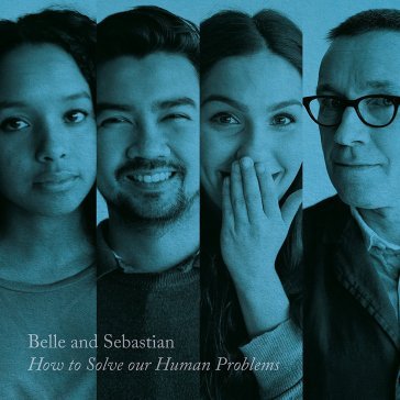 How to solve our human problem Belle & Sebastian