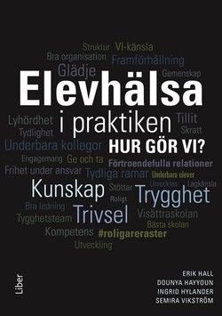 Elevhälsa i praktiken - Hur gör vi?, ISBN: 9789147136728