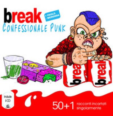 Break. Confessionale punk. Con CD-Audio Paolo Merenda