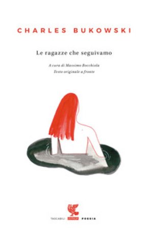 Le ragazze che seguivamo. Testo inglese a fronte Charles Bukowski
