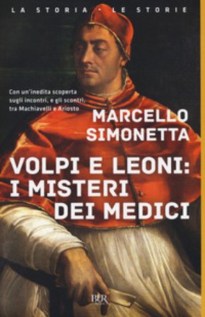 Volpi e leoni: i misteri dei Medici Marcello Simonetta