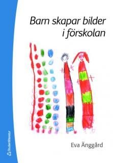 Barn skapar bilder i förskolan, ISBN: 9789144047577