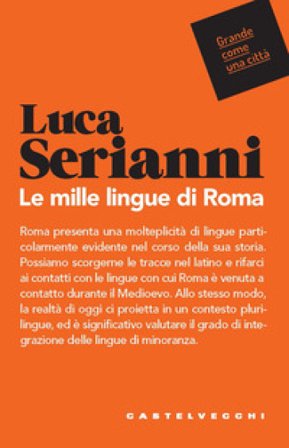 Le mille lingue di Roma Luca Serianni