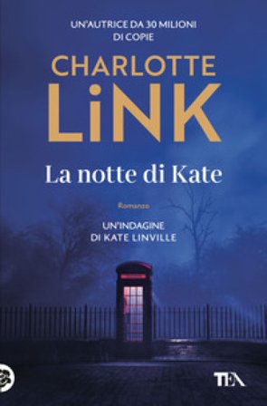 La notte di Kate. Le indagini di Kate Linville Charlotte Link