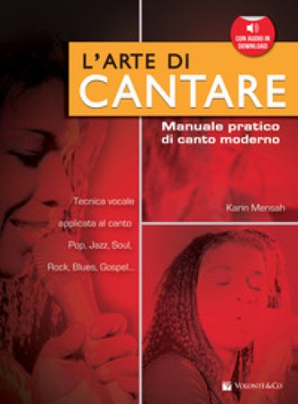 L'arte di cantare. Manuale pratico di canto moderno. Con audio in download Karin Mensah
