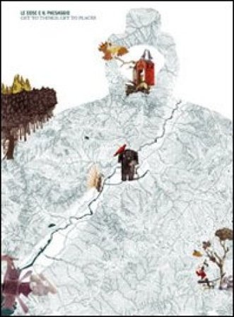 Le cose e il paesaggio. Get to things, get to places. Ediz italiana e inglese. Ediz. a colori