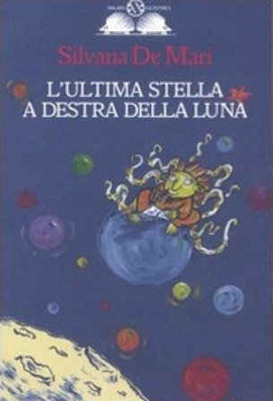 L'ultima stella a destra della luna Silvana De Mari