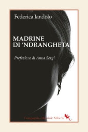 Madrine di 'ndrangheta Federica Iandolo