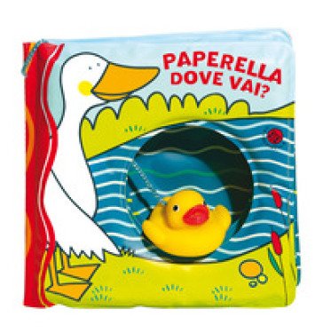 Paperella dove vai? Ediz. a colori. Con gadget Gabriele Clima