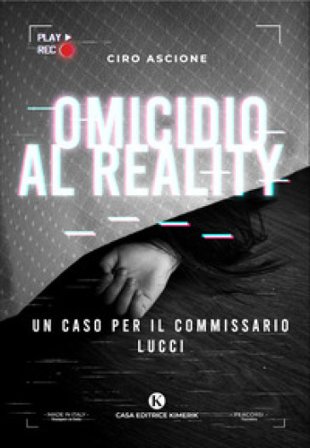 Omicidio al reality. Un caso per il commissario Lucci Ciro Ascione