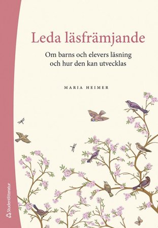 Leda läsfrämjande - Om barns och elevers läsning och hur den kan utvecklas, ISBN: 9789144166490