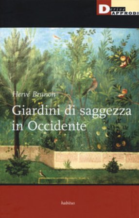 Giardini di saggezza in Occidente Hervé Brunon