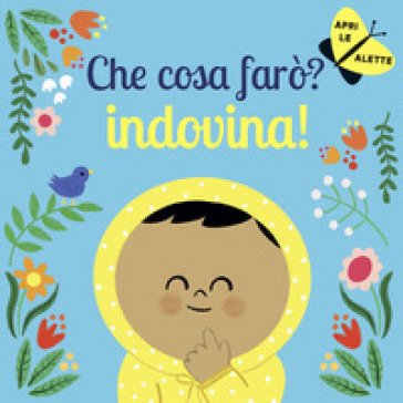 Che cosa farò? Indovina! Ediz. a colori Laura Knowles