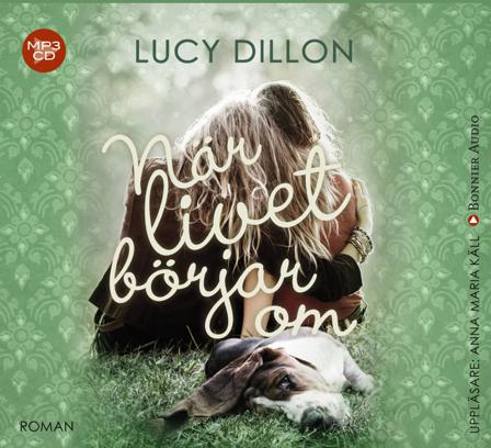 När livet börjar om - Bok av Lucy Dillon - CD-Audio