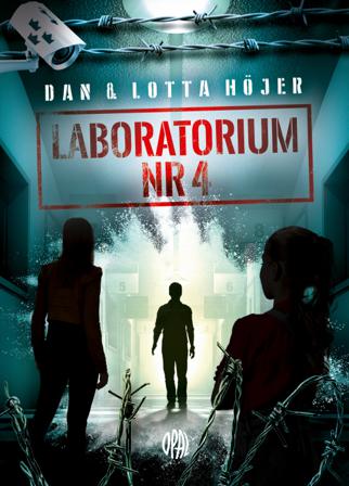 Laboratorium nr 4 : Hemligt område - Bok av Dan Höjer & Lotta Höjer - Inbunden