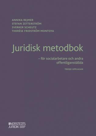 Juridisk metodbok : för socialarbetare och andra offentliganställda - Bok av Annika Rejmer, Stefan Zetterström, m.fl. - Häfte