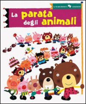 La parata degli animali. Ediz. illustrata NA