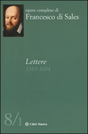 Lettere (1585-1604). Vol. 8/1 Francesco di Sales (santo)