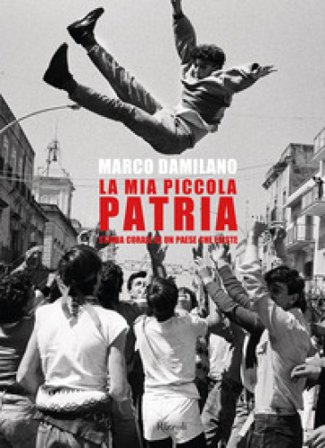 La mia piccola patria. Storia corale di un paese che esiste Marco Damilano
