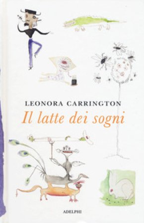 Il latte dei sogni Leonora Carrington