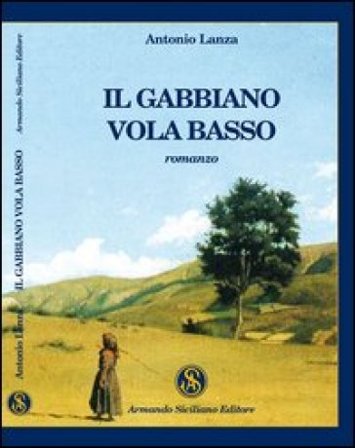 Il gabbiano vola basso Antonio Lanza