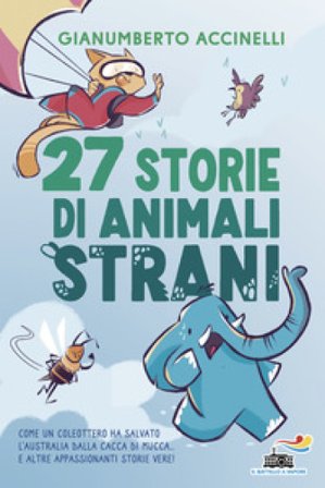 27 storie di animali strani Gianumberto Accinelli