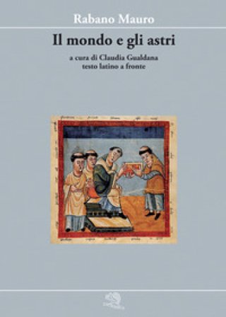 Il mondo e gli astri. Testo latino a fronte Mauro Rabano
