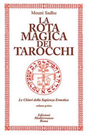 La rota magica dei tarocchi Mouni Sadhu