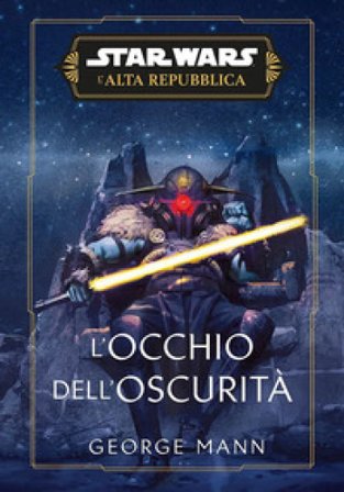 L'occhio dell'oscurità. L'Alta Repubblica. Star Wars George Mann