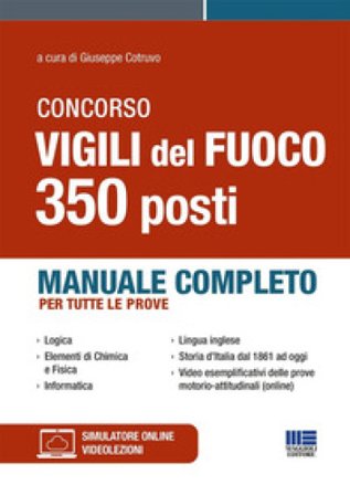 Concorso Vigili del Fuoco. 350 operatori. Manuale completo per tutte le prove. Con software di simulazione. Con Video Giuseppe Cotruvo