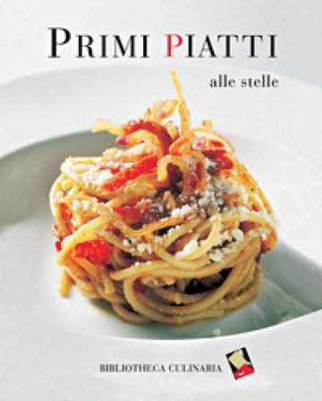 Primi piatti alle stelle. Ediz. a colori NA