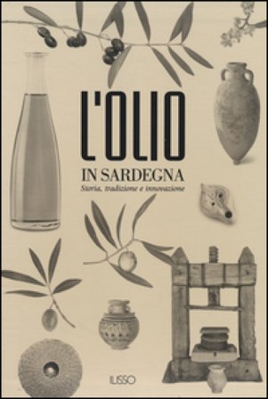 L'olio in Sardegna. Storia, tradizione e innovazione. Ediz. illustrata Radwa Ashur