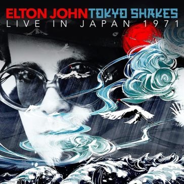 Tokyo shakes - live in japan 1971 Elton John