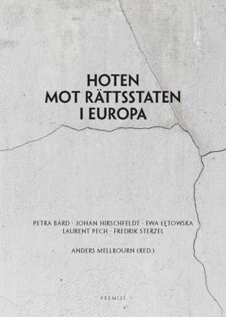 Hoten mot rättsstaten i Europa - Bok av Fredrik Sterzel, Johan Hirschfeldt, m.fl. - Danskt band