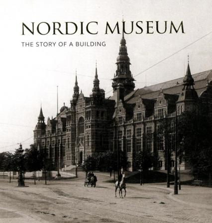 Nordic Museum : The Story of a Building - Bok av Elisabet Stavenow-Hidemark & Cecilia Hammarlund-Larsson - Häfte
