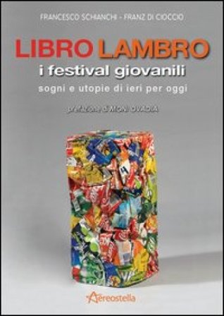 Libro Lambro. I festival giovanili, sogni e utopie di ieri per oggi Francesco Schianchi